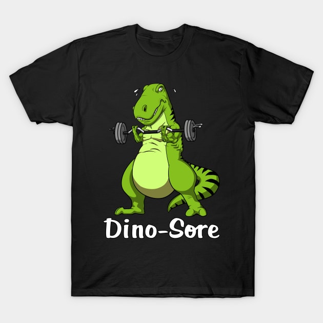 T-Rex Dinosaur Fitness Gym Dino-Sore T-Shirt by underheaven